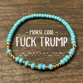 FUCK TRUMP MORSE Code Bracelet | Not My President | Resist | Dissent | Under His Eye | Still Sanders | AoC | Fighting Oligarchy