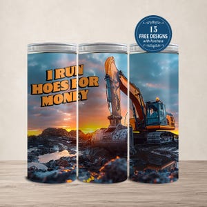Funny Backhoe Construction Tumbler Wrap PNG, Excavator Humor Design, Heavy Equipment Gift for Him, Sublimation Download