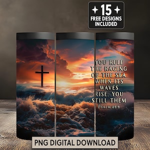 May include: A digital design featuring a cross silhouetted against a sunset over a turbulent sea. The design includes the text "YOU RULE THE RAGING OF THE SEA WHEN ITS WAVES RISE, YOU STILL THEM" and "PNG DIGITAL DOWNLOAD".