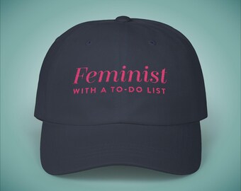 Feminist To-Do List Cap: Embroidered Cotton Dad Hat