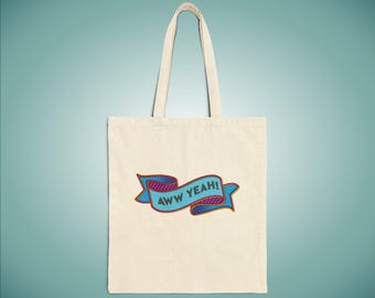 Aww Yeah! Cotton Canvas Tote Bag: Eco-Friendly Carryall