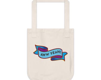 Aww Yeah Organic Canvas Tote Bag: Eco-Friendly Reusable Shopping Bag