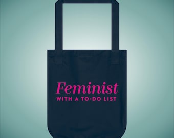 Feminist with a To-do List Organic Cotton Canvas Tote Bag, Eco-Friendly Shopper, Reusable Grocery Bag