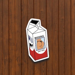 Missing 'Dat Ass' Milk Carton Sticker