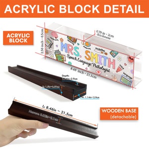May include: A clear acrylic block with a colorful design featuring the text "MRS. SMITH Speech Language Pathologist". The block is 8.46 inches long and 2.56 inches tall. It has a detachable wooden base.