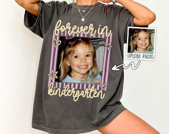 Personalised Forever In Kindergarten Shirt, Custom Vintage Photo Kindergarten Teacher Shirt, Teacher Team Shirt, Teacher Appreciation Gifts