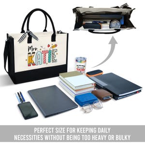 May include: Black and white tote bag with a personalized design that says "Mrs. KATIE" in colorful letters. The bag is shown with a variety of school supplies, including notebooks, a laptop, a phone, and a tumbler.