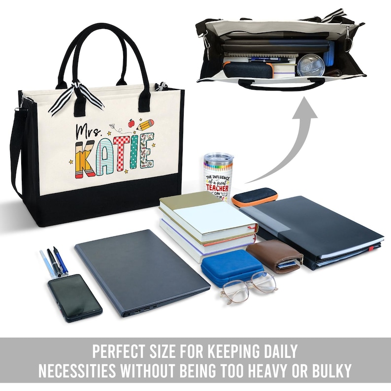 May include: Black and white tote bag with a personalized design that says "Mrs. KATIE" in colorful letters. The bag is shown with a variety of school supplies, including notebooks, a laptop, a phone, and a tumbler.
