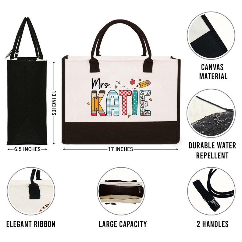 May include: A white canvas tote bag with brown trim and black handles. The bag has a large print of "Mrs. Katie" in colorful letters with a school-themed design. The bag measures 17 inches wide and 13 inches tall. The bag is made of durable water-repellent canvas material.