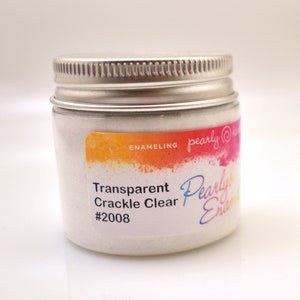 May include: A white jar with a silver lid labeled "Transparent Crackle Clear #2008" and "Pearly's Enameling" in colorful lettering.