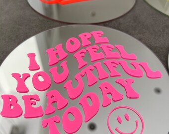 Cool statement smiley mirror with print “I hope you feel beautiful today” in neon pink, self-adhesive | Personalized mirror