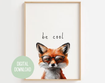 Fox Poster, Fox Print, Be Cool Print, Nursery Wall Art, positive quote poster, Affirmation Poster, Digital Download