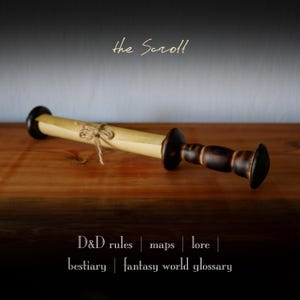 May include: A wooden scroll with dark brown ends and a light tan centre, tied with twine. The text "the Scroll" is written above the scroll. Below the scroll are the words "D&D rules | maps | lore | bestiary | fantasy world glossary."