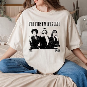 The First Wives Club Shirt, Movie Shirt, Vintage Shirt, Retro Shirt, Classic Shirt, Gifts for him, Christmas Gifts