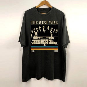 The West Wing Shirt, The West Wing Tv Series Shirt, Retro Shirt, Vintage Shirt, Retro TShirt, Classic Shirt, Gifts for him, Christmas Gifts