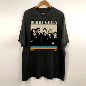 Derry Girls Shirt, Derry Girls Tv Series Shirt, Film Shirt, Vintage Shirt, Retro Shirt, Classic Shirt, Gifts for him, Christmas Gifts