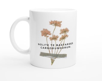 Tasse Nolite te bâtardes carborundorum.