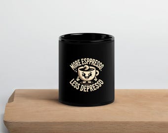 More Espresso Less Depresso Black Glossy Mug – Funny Coffee Lover Cup, Caffeine Humor Gift, Perfect for Espresso Fans, Durable & Stylish