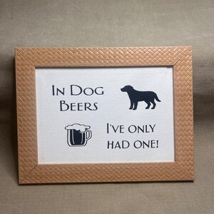 In Dog Beers.... quote