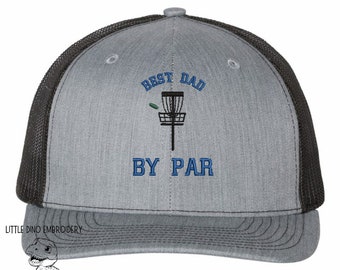 Best Dad by Par Hat Embroidered, Disc Golf, Gift for Him, Disc Golf Hat, Gift for Dad, Personalized Gift, Father's Day, Custom Hat, Husband