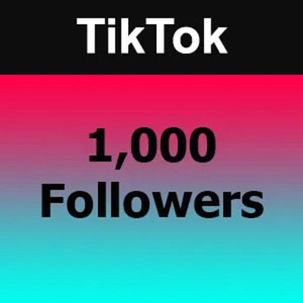 1000 TiKTok Followers