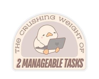 2 Manageable Task Relatable Sticker - Cute Duck Stressed About Life
