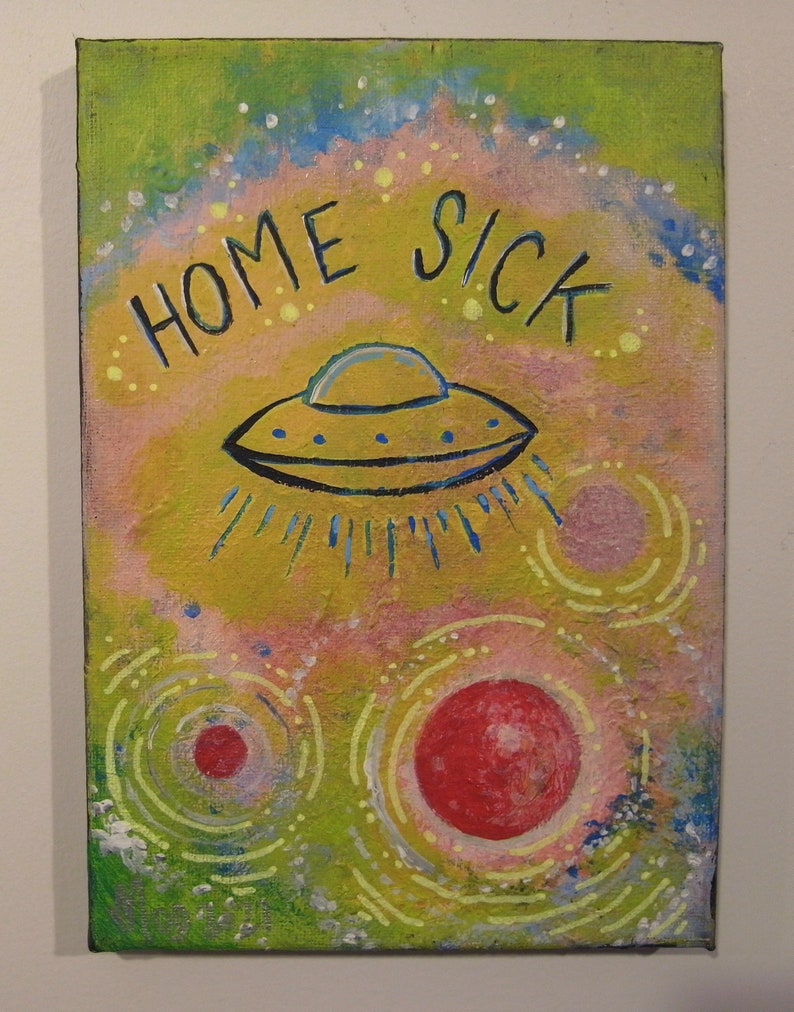 Original painting Home Sick UFO flying saucer image 1