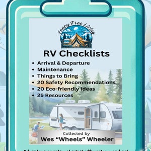 May include: A checklist for RV travel with a blue and white background. The checklist includes items like arrival and departure, maintenance, things to bring, safety recommendations, eco-friendly ideas, and resources. The checklist is titled "RV Checklists" and is collected by Wes "Wheels" Wheeler. The text "Adventure awaits - check it off, pack up, and go!" is at the bottom of the checklist. The website address "www.FancyFreeLiving.com" is also included.
