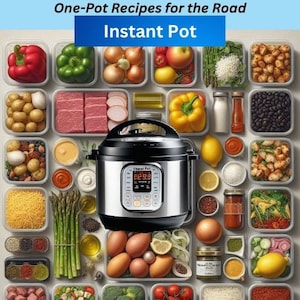 May include: A silver Instant Pot electric pressure cooker with a digital display showing 82.9.8. The Instant Pot is surrounded by various ingredients in clear containers, including vegetables, meat, and spices. The text "Five or Less Ingredients: Effortless RV Cooking" is at the top of the image, and the text "created by Wes "Wheels: Wheeler" is at the bottom of the image.