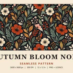 May include: A seamless pattern titled AUTUMN BLOOM NOIR featuring a black background with red, white, and pink flowers, green and brown leaves, and small berries. Text includes AUTUMN BLOOM NOIR, SEAMLESS PATTERN, 3600 x 3600 px, 300 DPI, 12 x 12 in, PNG + LICENCE.