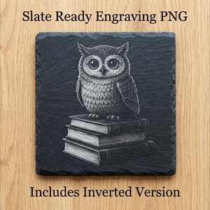 May include: Square slate coaster featuring an engraved owl on a stack of books. The owl has detailed feathers and large eyes. The text "Slate Ready Engraving PNG" and "Includes Inverted Version" are at the top and bottom of the coaster.