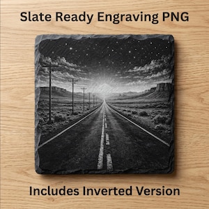 May include: Black and white slate coaster featuring a road stretching to the horizon beneath a starry sky. Text on the coaster reads "Slate Ready Engraving PNG" and "Includes Inverted Version".
