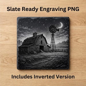 May include: Square slate coaster with a black and white engraving of a barn, windmill, and landscape under a starry night sky. The text "Slate Ready Engraving PNG" and "Includes Inverted Version" are displayed.