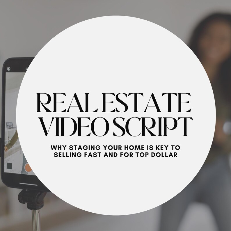 Puede incluir: Un smartphone en un tr&iacute;pode muestra un v&iacute;deo, con el texto "REAL ESTATE VIDEO SCRIPT" en negrita. Debajo, un texto m&aacute;s peque&ntilde;o dice "WHY STAGING YOUR HOME IS KEY TO SELLING FAST AND FOR TOP DOLLAR."