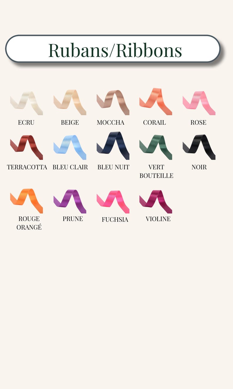 May include: A selection of ribbons in various colors, including ecru, beige, mocha, coral, and rose. The image also displays terracotta, light blue, navy blue, bottle green, and black ribbons. Additional colors are orange, purple, fuchsia, and violet. The text "Rubans/Ribbons" is at the top.