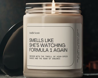 Formula 1 Gifts Soy Candle - Smells Like She's Watching Formula 1 Again - F1 Fan