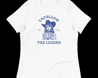 Unfollow The Leader Rock Tee - Bella + Canvas Relaxed Tee - Rebel, Liberal, Women, Rock Tee, Beyonce, Cowgirl, Western, Boho Rock