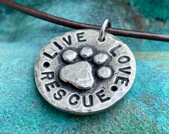 Live Love Rescue Necklace or Pendant, Rustic Handmade Jewelry, Pet Lovers, Dog Mom Gift, Hand Cast Pewter