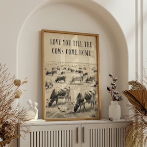 Stampa artistica da parete "Ti amo finché le mucche non tornano a casa" - Citazione rustica - Decorazione rustica per la casa - Stampa di mucca in stile fattoria - Arte murale western