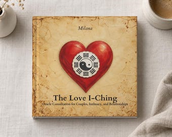 I Ching Love Oracle Hardcover Book: Illustrated Relationship Guide with 64 Hexagrams and Changing Lines