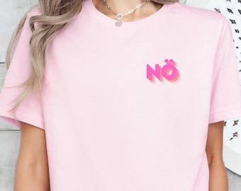 T-Shirt Unisex, Statement Shirt, Nope Shirt, Gift for Women, Nope, Summer T-Shirt