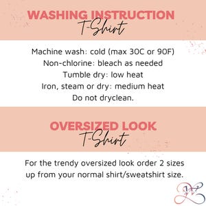 May include: A peach-colored graphic with text detailing washing instructions for a t-shirt, including machine wash cold, non-chlorine bleach, tumble dry low, and iron on medium heat. Also includes instructions for an oversized look.