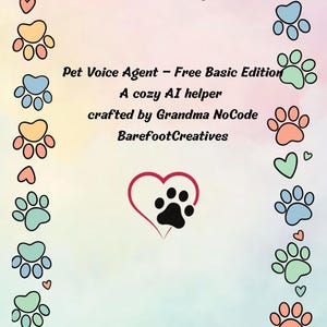 Op de afbeelding: Een rechthoekig bord met een pastelkleurige aquarelachtergrond en een rand van kleurrijke pootafdrukken en hartjes. De tekst luidt: Pet Voice Agent - Free Basic Edition, A cozy AI helper, crafted by Grandma NoCode, BarefootCreatives. Een zwarte pootafdruk in een rood hart is onder de tekst gecentreerd.