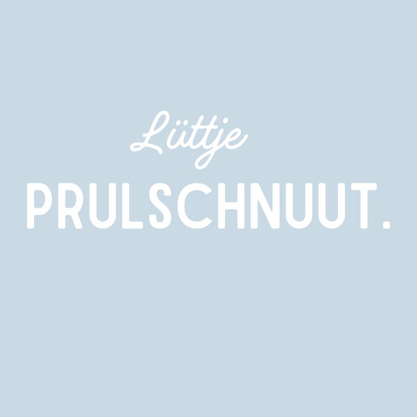 Lüttje Prulschnuut (Kleiner Schmoller) Poster plattdeutsch Kinder & Baby Wanddekoration. Sommerblau. Digital Print. Nordisch by nature.