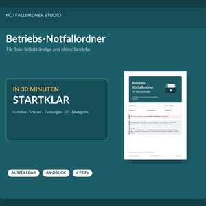 May include: A digital document template titled Betriebs-Notfallordner for solo entrepreneurs and small businesses. The teal graphic features the text IN 30 MINUTEN STARTKLAR, lists categories like Kunden and Fristen, and shows a preview of an A4 page.