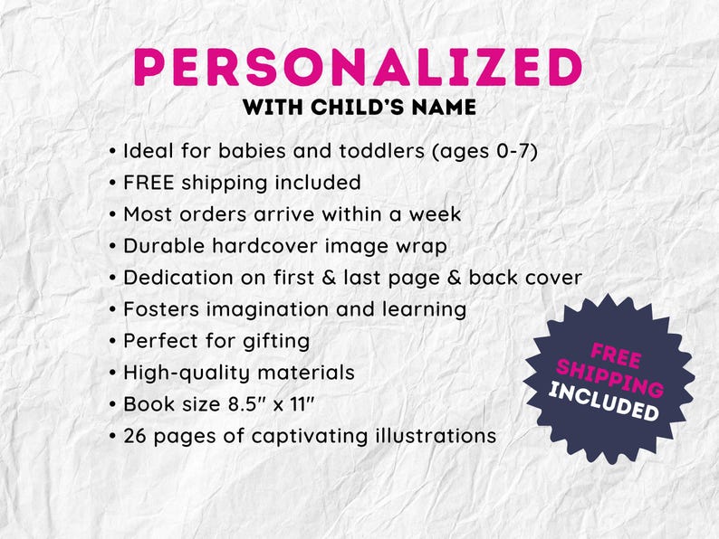 May include: Personalized children's book with a pink and white title "PERSONALIZED WITH CHILD'S NAME". The book features 26 pages of captivating illustrations and a durable hardcover image wrap. Free shipping is included.