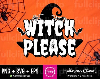 Witch Please Halloween SVG Clipart, Witch Please Svg, Witch Please Png, Witch Please, Witch Svg, Witch Clipart, Halloween Svg, Witch Designs