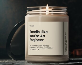 You&#39;re An Engineer Soy Wax Candle, Gift for Engineer, Graduation Gift, Funny Engineer Gift, Scented Candle Gift Eco Friendly 9oz. Candle