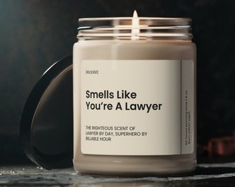 You&#39;re A Lawyer Soy Wax Candle, Law School Gift, New Lawyer Gift, Funny Lawyer Gift, Scented Candle Gift Eco Friendly 9oz. Candle