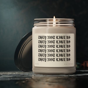 They Not Like Us Soy Wax Candle, Kendrick Lamar Candle, Funny Candle, Scented Candle Gift Eco Friendly 9oz. Candle